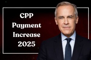 CPP Payment Increase 2025: How Much Will Canada Pension Plan Payments Rise?