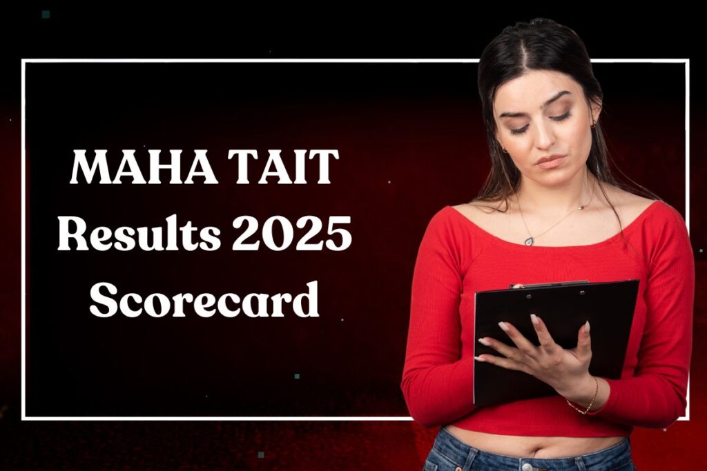 Maha TAIT Results 2025 (Soon): mscepune.in TAIT Scorecard