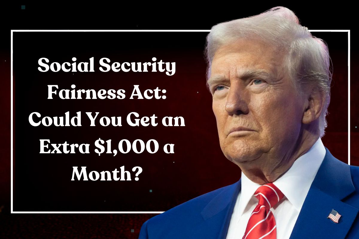 Social Security Fairness Act: Could You Get an Extra $1,000 a Month?