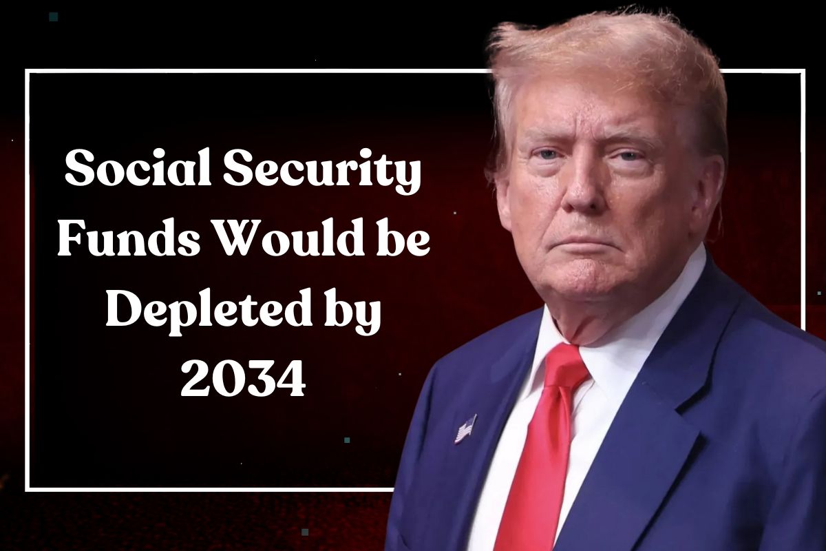 Social Security Funds Would be Depleted by 2034: What Millions of Retirees Need to Know