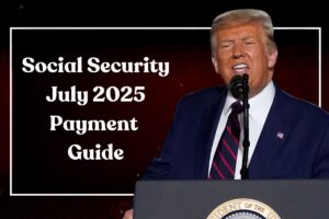 Social Security July 2025 Payment Guide: What Retirees Need to Know!
