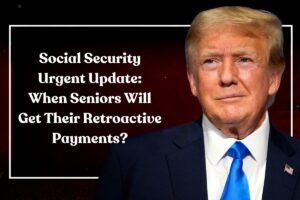 Social Security Urgent Update: When Seniors Will Get Their Retroactive Payments?