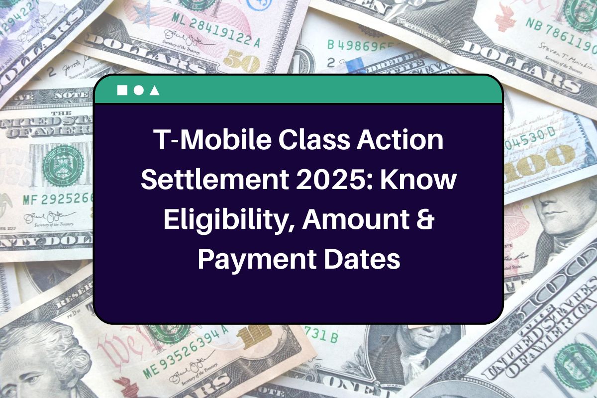 T-Mobile Class Action Settlement 2025: Know Eligibility, Amount & Payment Dates
