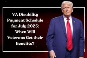 VA Disability Payment Schedule for July 2025: When Will Veterans Get their Benefits?