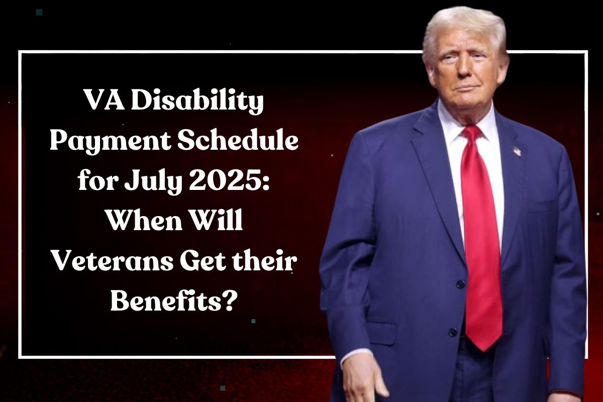 VA Disability Payment Schedule for July 2025: When Will Veterans Get their Benefits?
