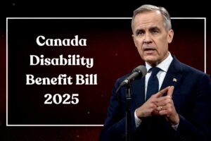 Canada Disability Benefit Bill 2025: Check Bill C-22 Eligibility & Payment Dates