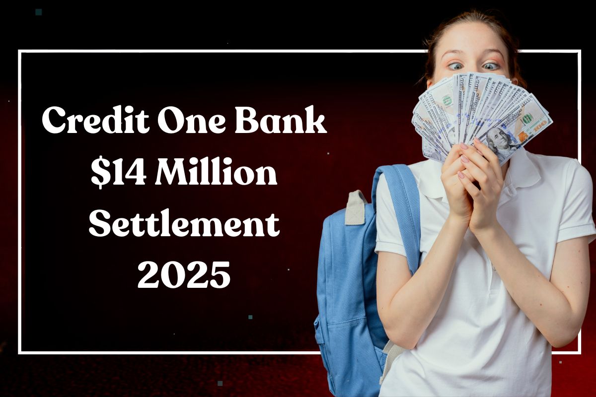 Credit One Bank $14 Million Settlement 2025: Who is Eligible, Amount & How Can You Claim?