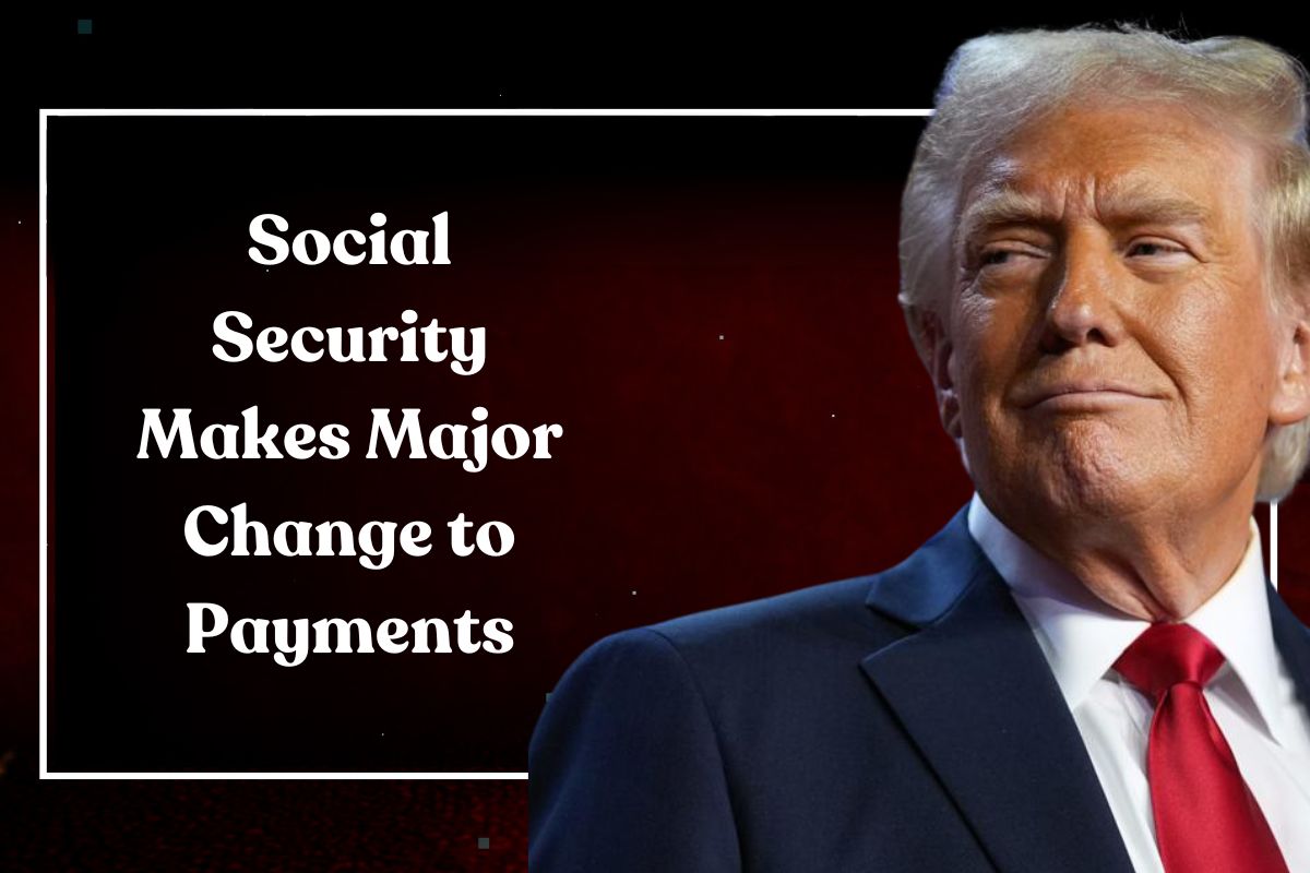 Social Security Makes Major Change to Payments: Everything You Need to Know